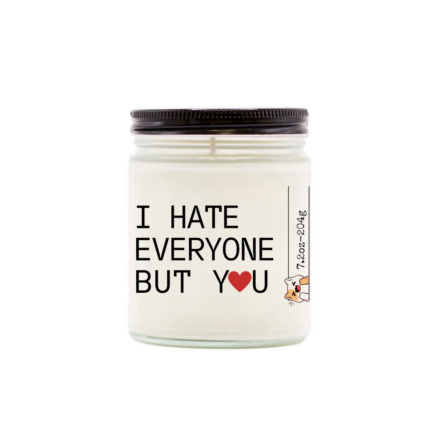 I HATE EVERYONE BUT YOU