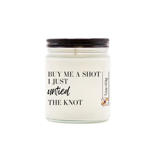 Buy me a shot I just untied the knot.
